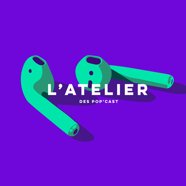 Podcasts de l'atelier des Pop'Cast