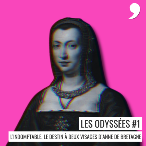 L’indomptable. Le destin à deux visages d’Anne de Bretagne